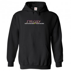 I'm Gay Now Show Me Your Boobs Classic Unisex Kids and Adults Pullover Hoodie